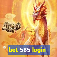 bet 585 login